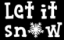Picture of Let It Snow (5pc pack)